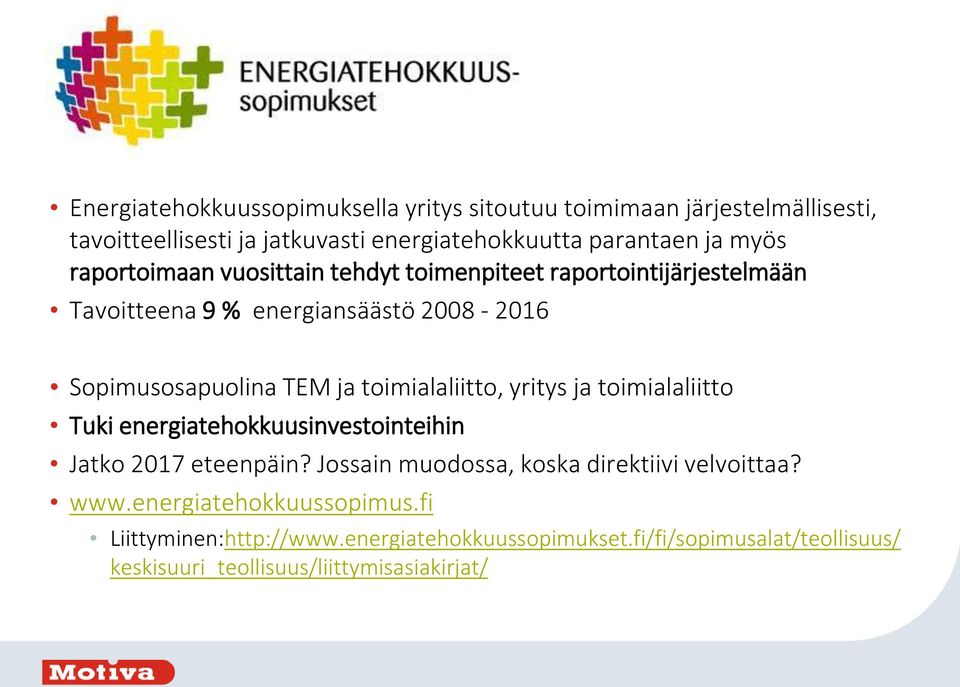 toimialaliitto, yritys ja toimialaliitto Tuki energiatehokkuusinvestointeihin Jatko 2017 eteenpäin?