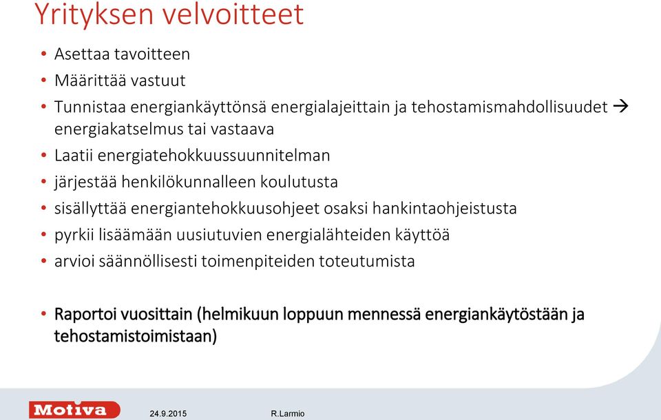 koulutusta sisällyttää energiantehokkuusohjeet osaksi hankintaohjeistusta pyrkii lisäämään uusiutuvien energialähteiden käyttöä