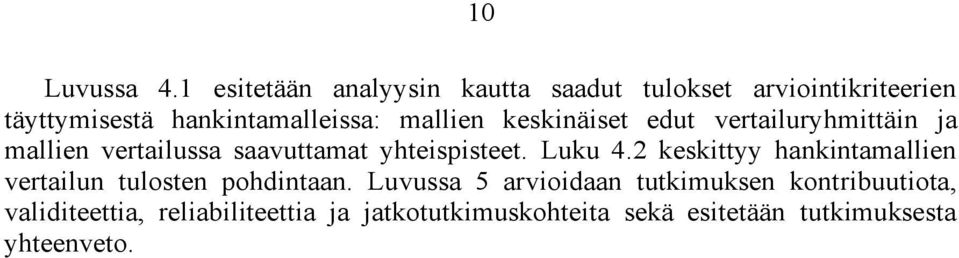 mallien keskinäiset edut vertailuryhmittäin ja mallien vertailussa saavuttamat yhteispisteet. Luku 4.