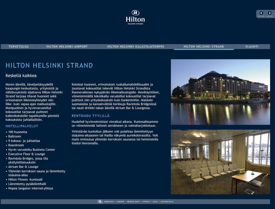 Hotellipalvelut 190 huonetta Ballroom 9 kokous- ja juhlatilaa Boardroom Hyvin varusteltu Business Center Executive Floor & Lounge Ravintola Bridges, jossa tila yksityistilaisuuksiin Atrium Bar &