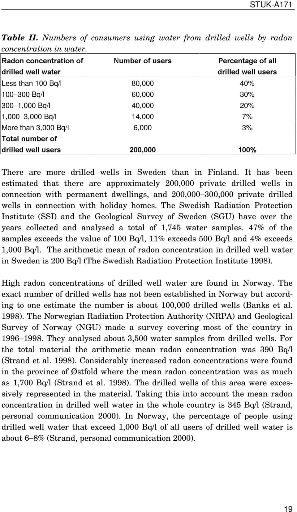 6,000 3% 7RWDOÃQXPEHUÃRI GULOOHGÃZHOOÃXVHUV È There are more drilled wells in Sweden than in Finland.