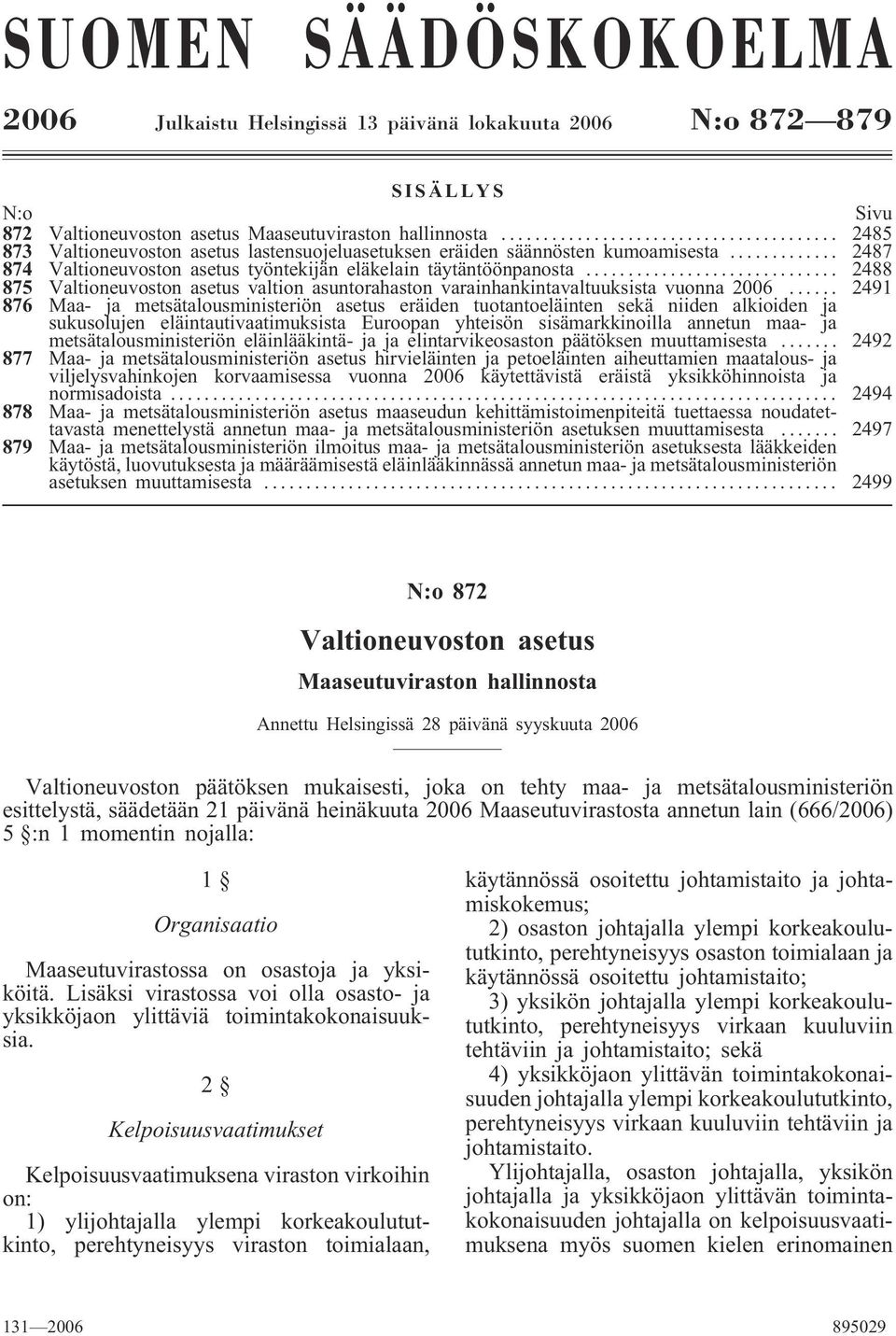 .. 2488 875 Valtioneuvoston asetus valtion asuntorahaston varainhankintavaltuuksista vuonna 2006.