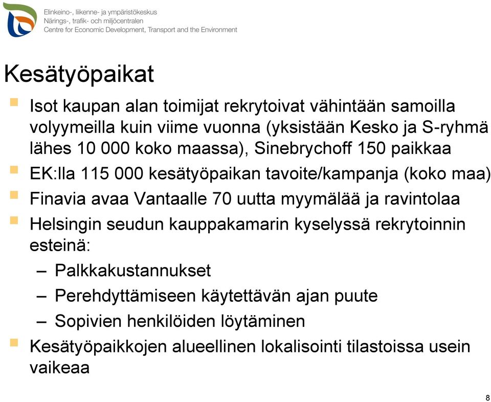 Vantaalle 70 uutta myymälää ja ravintolaa Helsingin seudun kauppakamarin kyselyssä rekrytoinnin esteinä: Palkkakustannukset