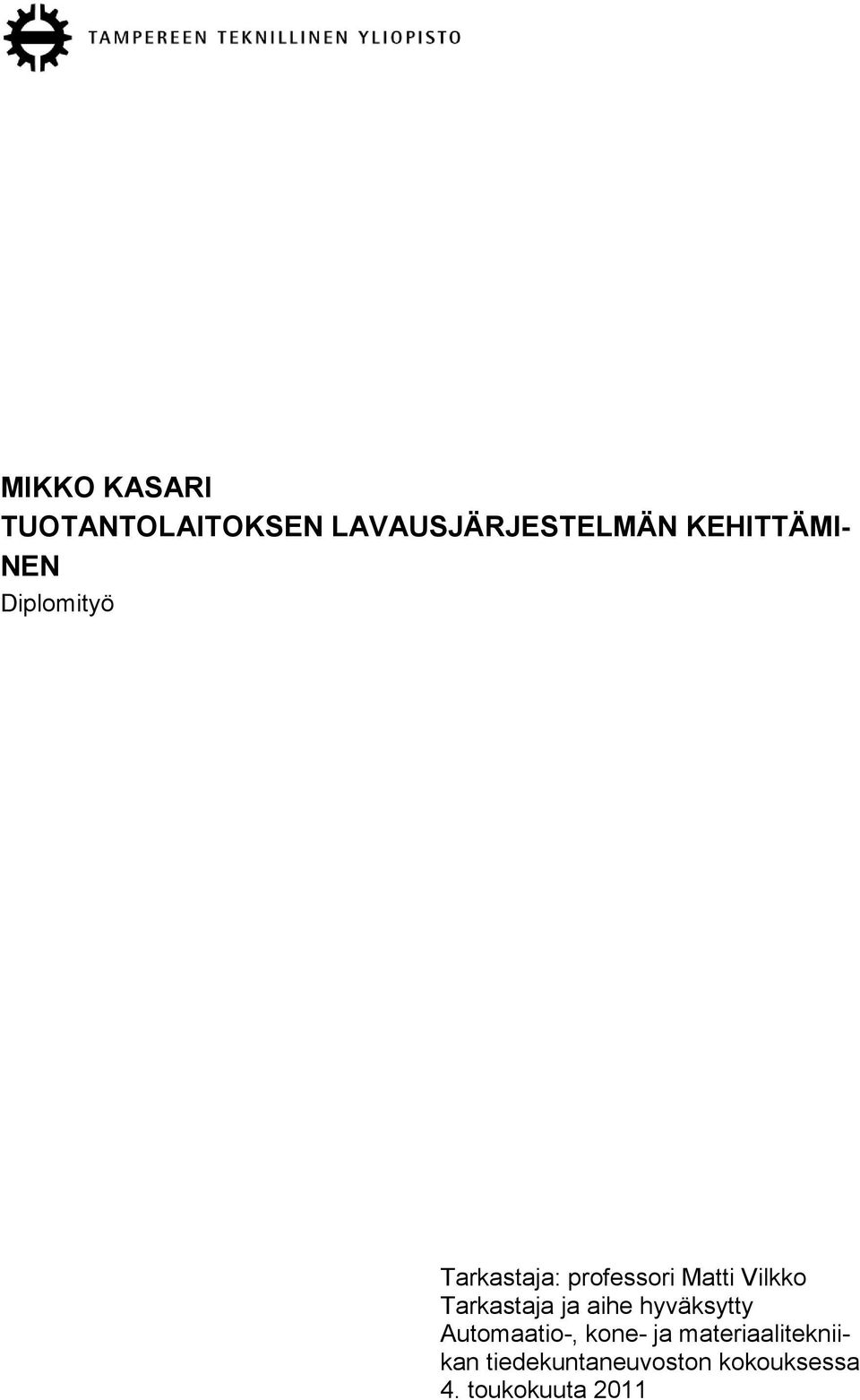 Vilkko Tarkastaja ja aihe hyväksytty Automaatio-, kone- ja
