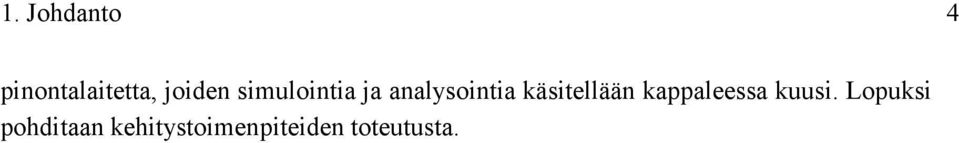 käsitellään kappaleessa kuusi.