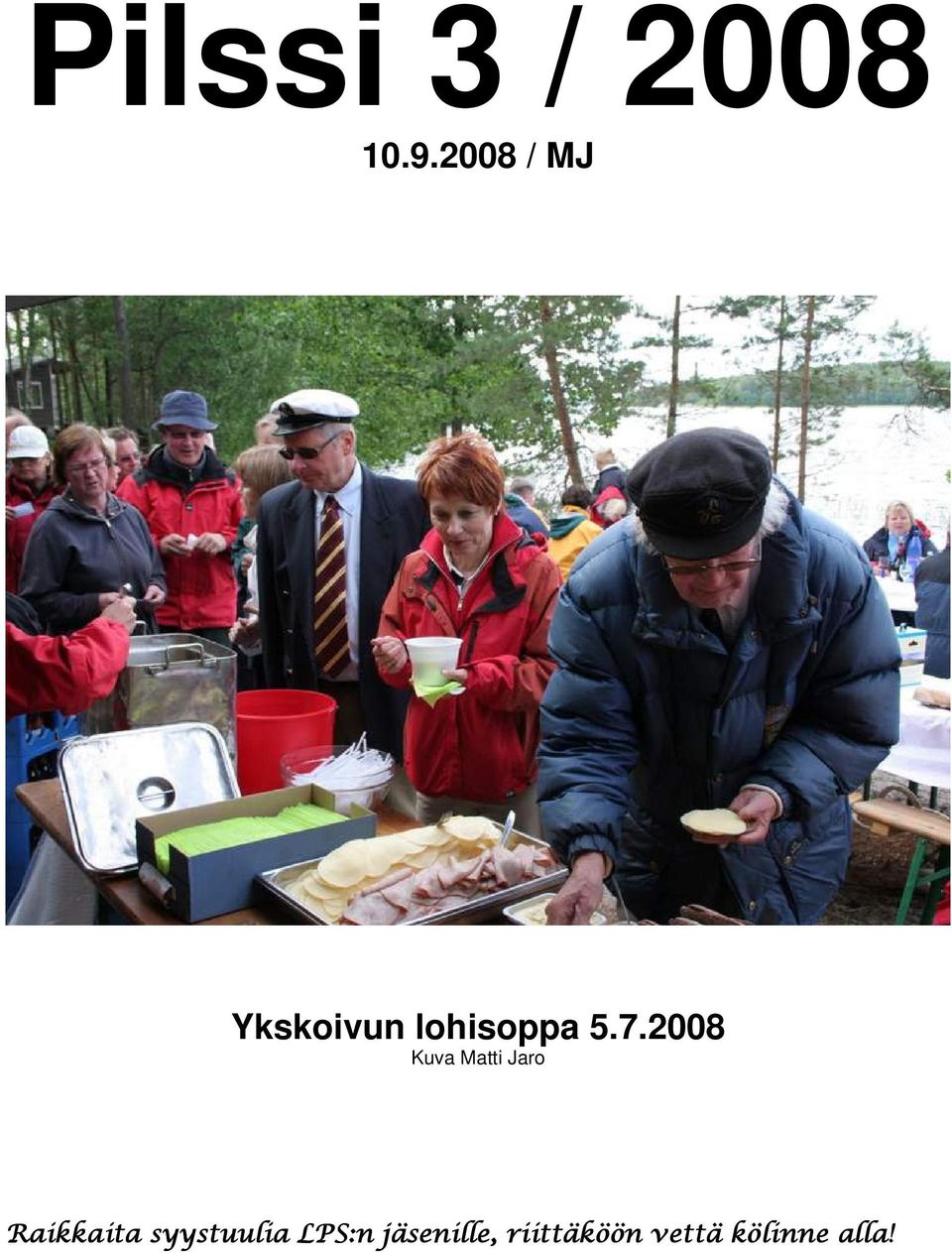 2008 Kuva Matti Jaro Raikkaita