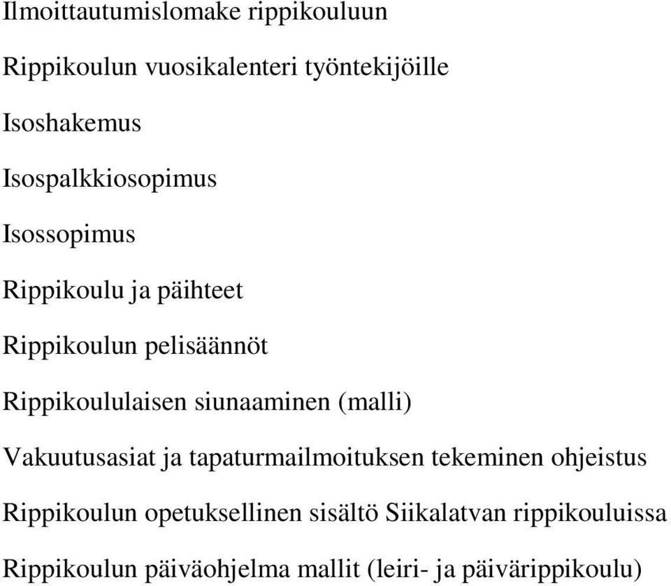 siunaaminen (malli) Vakuutusasiat ja tapaturmailmoituksen tekeminen ohjeistus Rippikoulun