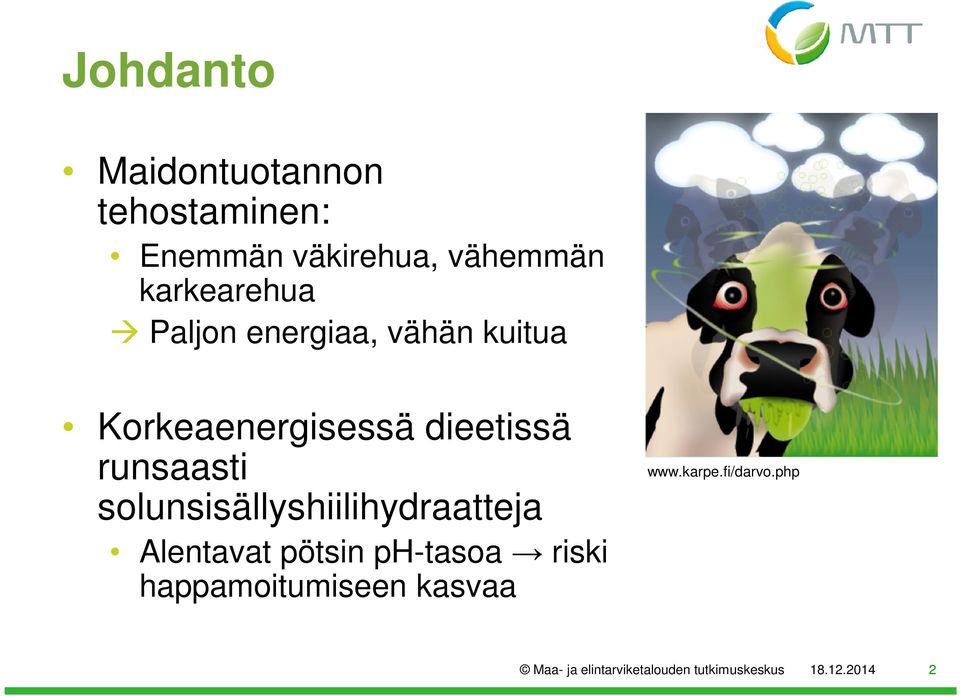 dieetissä runsaasti solunsisällyshiilihydraatteja Alentavat pötsin