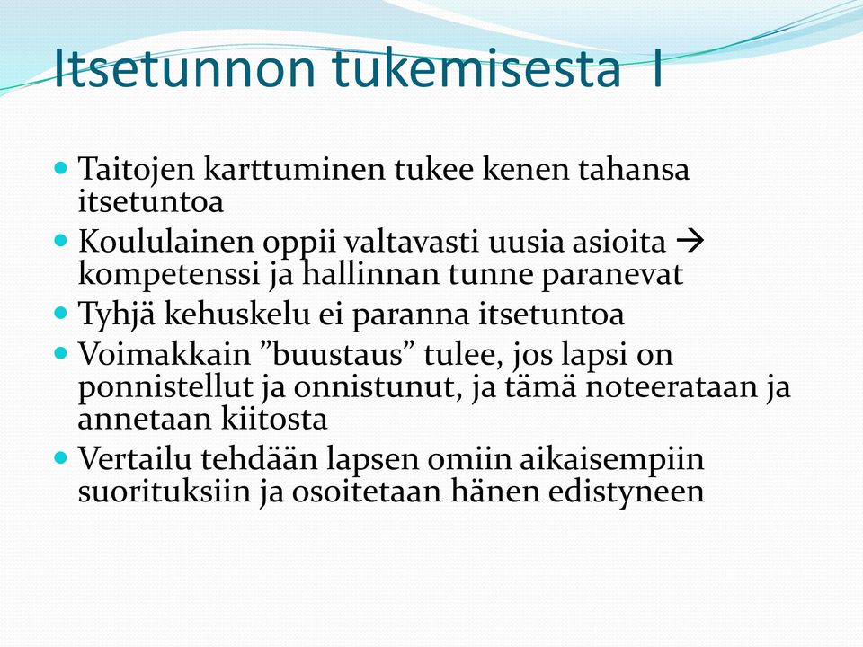 itsetuntoa Voimakkain buustaus tulee, jos lapsi on ponnistellut ja onnistunut, ja tämä noteerataan