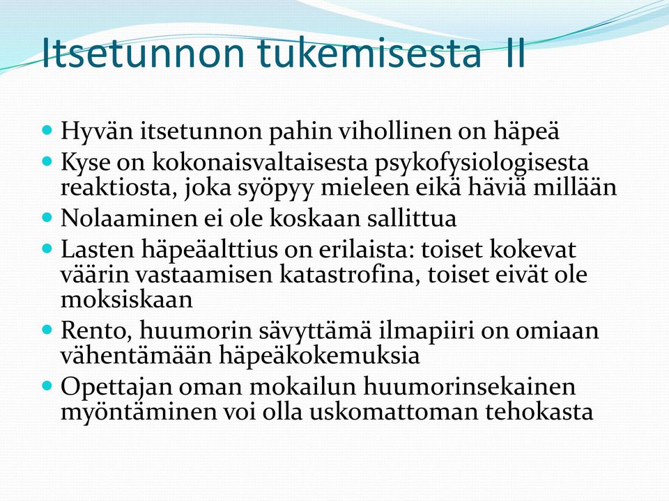 erilaista: toiset kokevat väärin vastaamisen katastrofina, toiset eivät ole moksiskaan Rento, huumorin sävyttämä