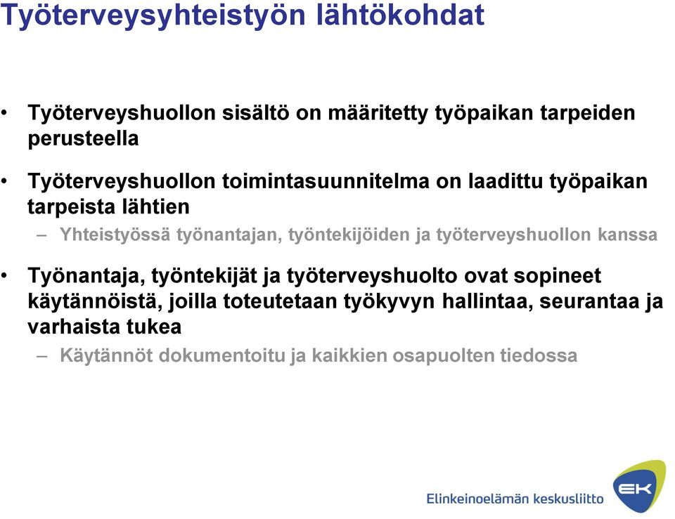 työntekijöiden ja työterveyshuollon kanssa Työnantaja, työntekijät ja työterveyshuolto ovat sopineet