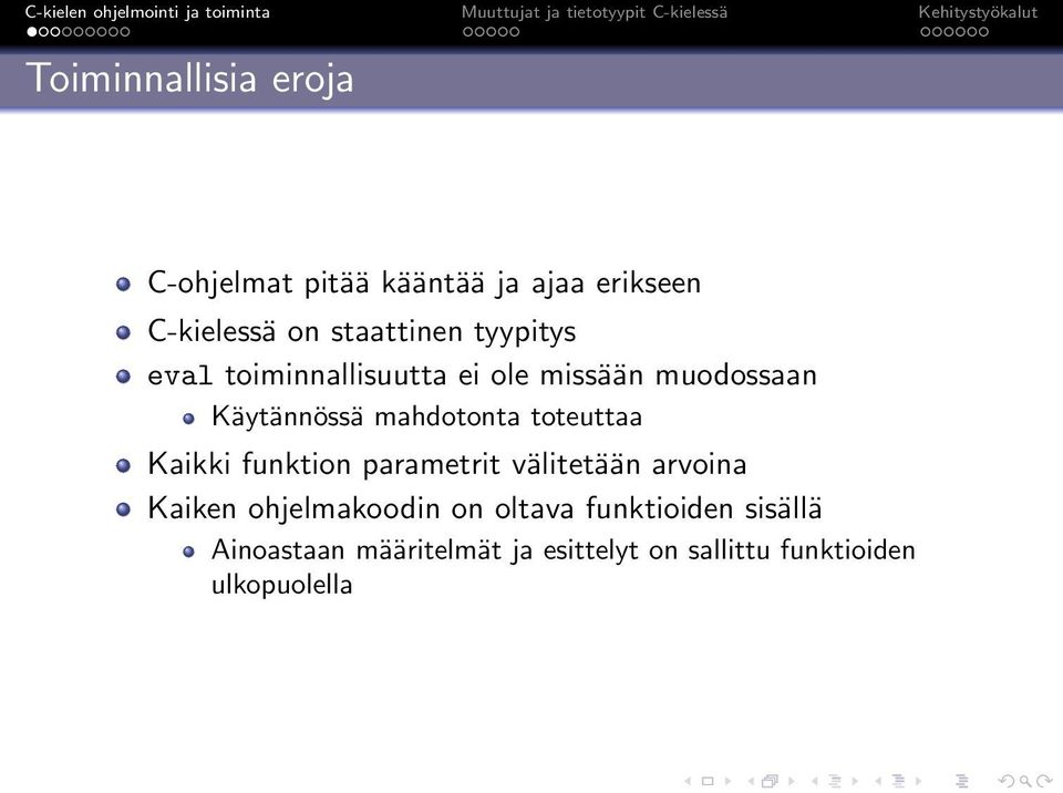 mahdotonta toteuttaa Kaikki funktion parametrit välitetään arvoina Kaiken