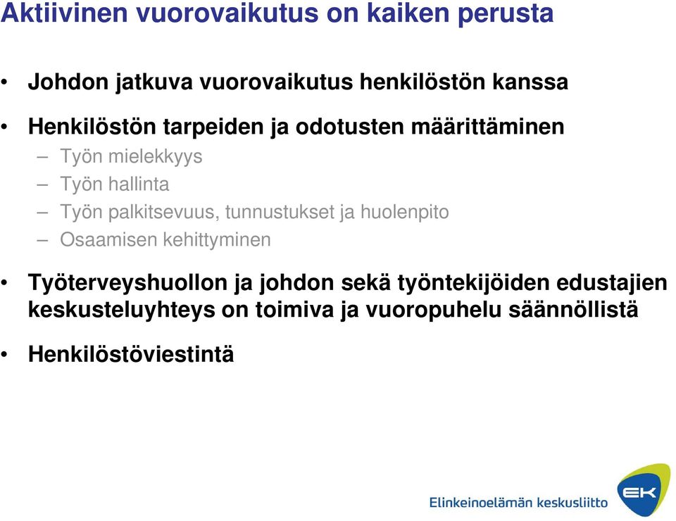 palkitsevuus, tunnustukset ja huolenpito Osaamisen kehittyminen Työterveyshuollon ja johdon