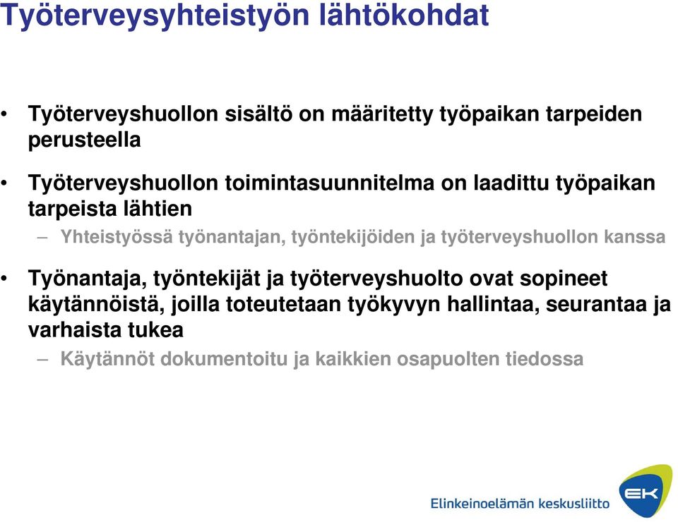 työntekijöiden ja työterveyshuollon kanssa Työnantaja, työntekijät ja työterveyshuolto ovat sopineet