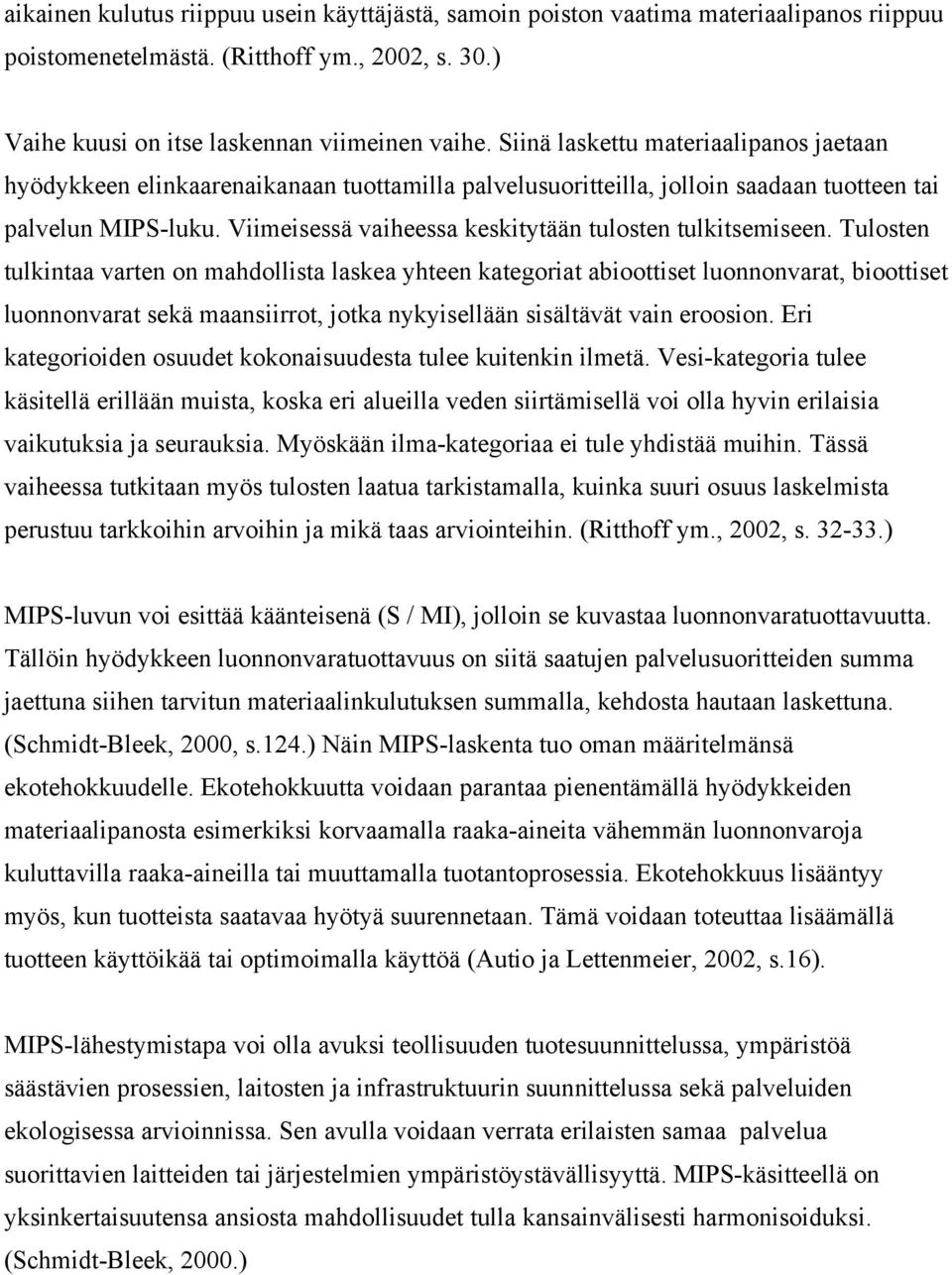 Viimeisessä vaiheessa keskitytään tulosten tulkitsemiseen.