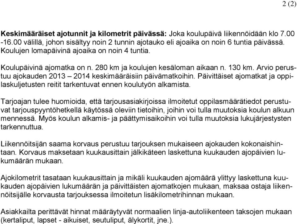 Päivittäiset ajomatkat ja oppilaskuljetusten reitit tarkentuvat ennen koulutyön alkamista.