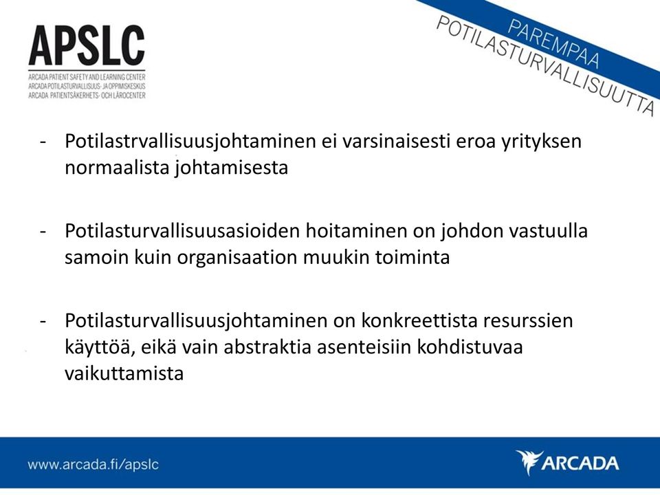 samoin kuin organisaation muukin toiminta - Potilasturvallisuusjohtaminen on