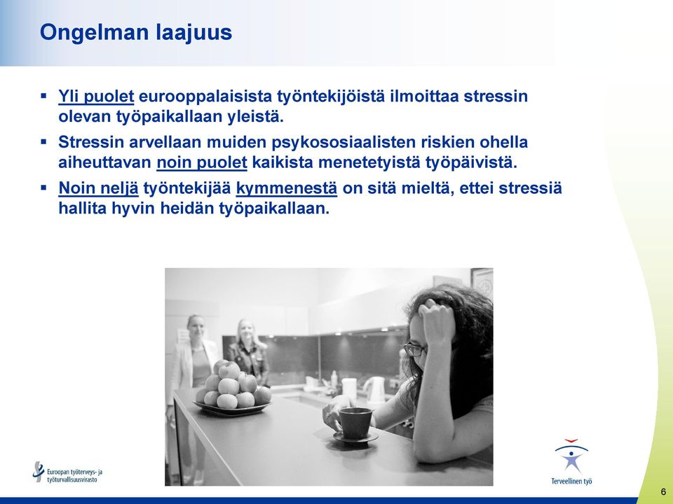 Stressin arvellaan muiden psykososiaalisten riskien ohella aiheuttavan noin puolet