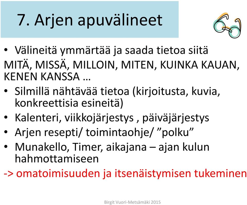 Kalenteri, viikkojärjestys, päiväjärjestys Arjen resepti/ toimintaohje/ polku Munakello, Timer,