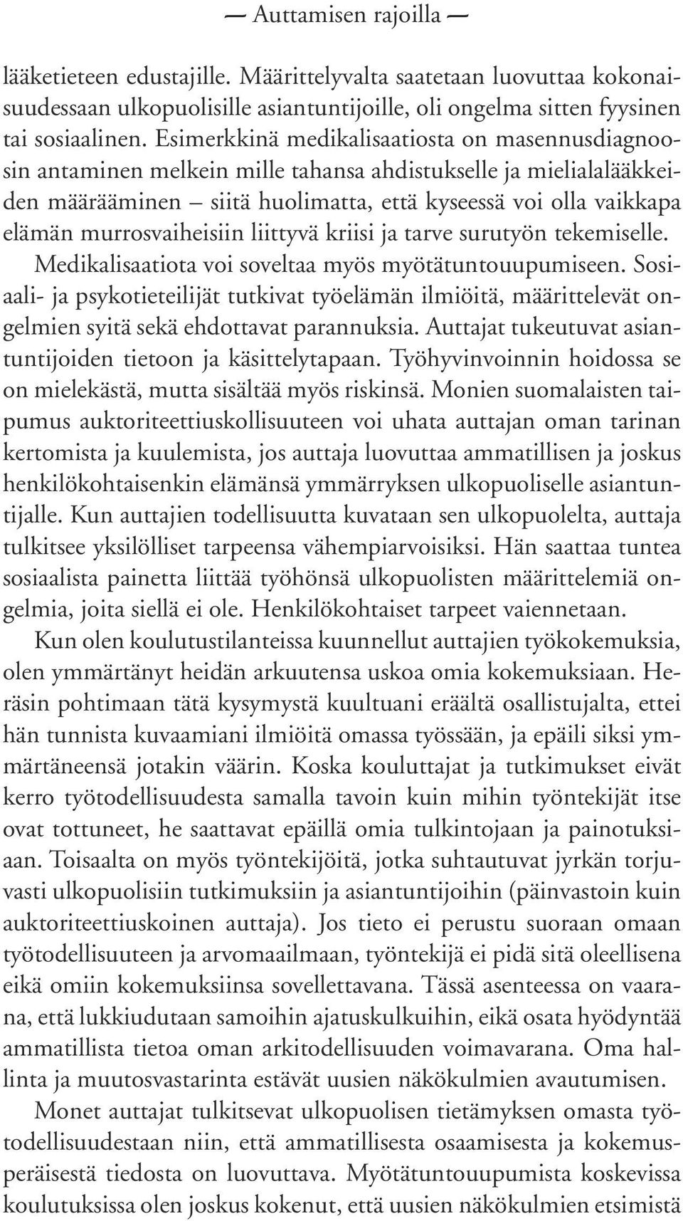 murrosvaiheisiin liittyvä kriisi ja tarve surutyön tekemiselle. Medikalisaatiota voi soveltaa myös myötätuntouupumiseen.