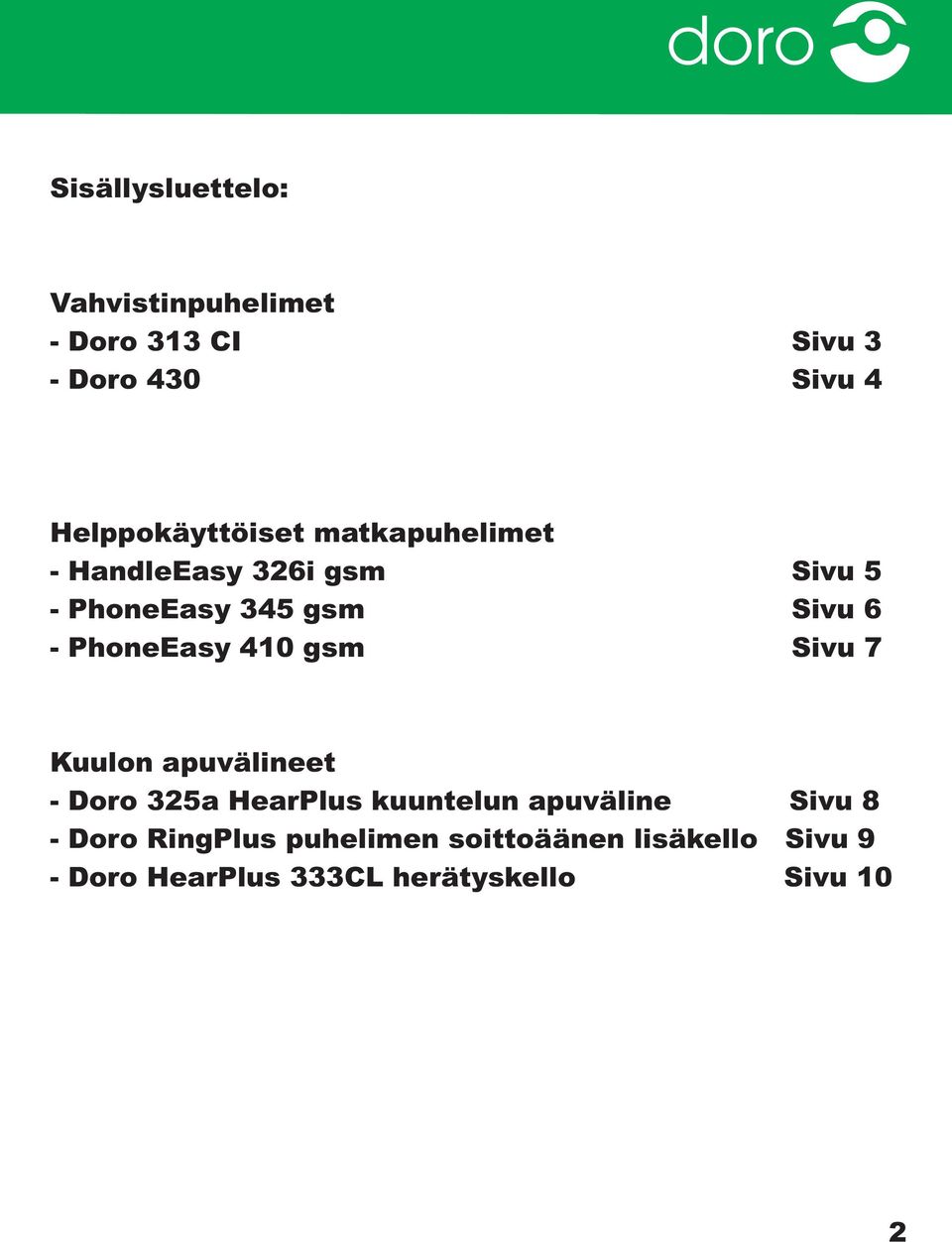 PhoneEasy 410 gsm Sivu 7 Kuulon apuvälineet - Doro 325a HearPlus kuuntelun apuväline Sivu