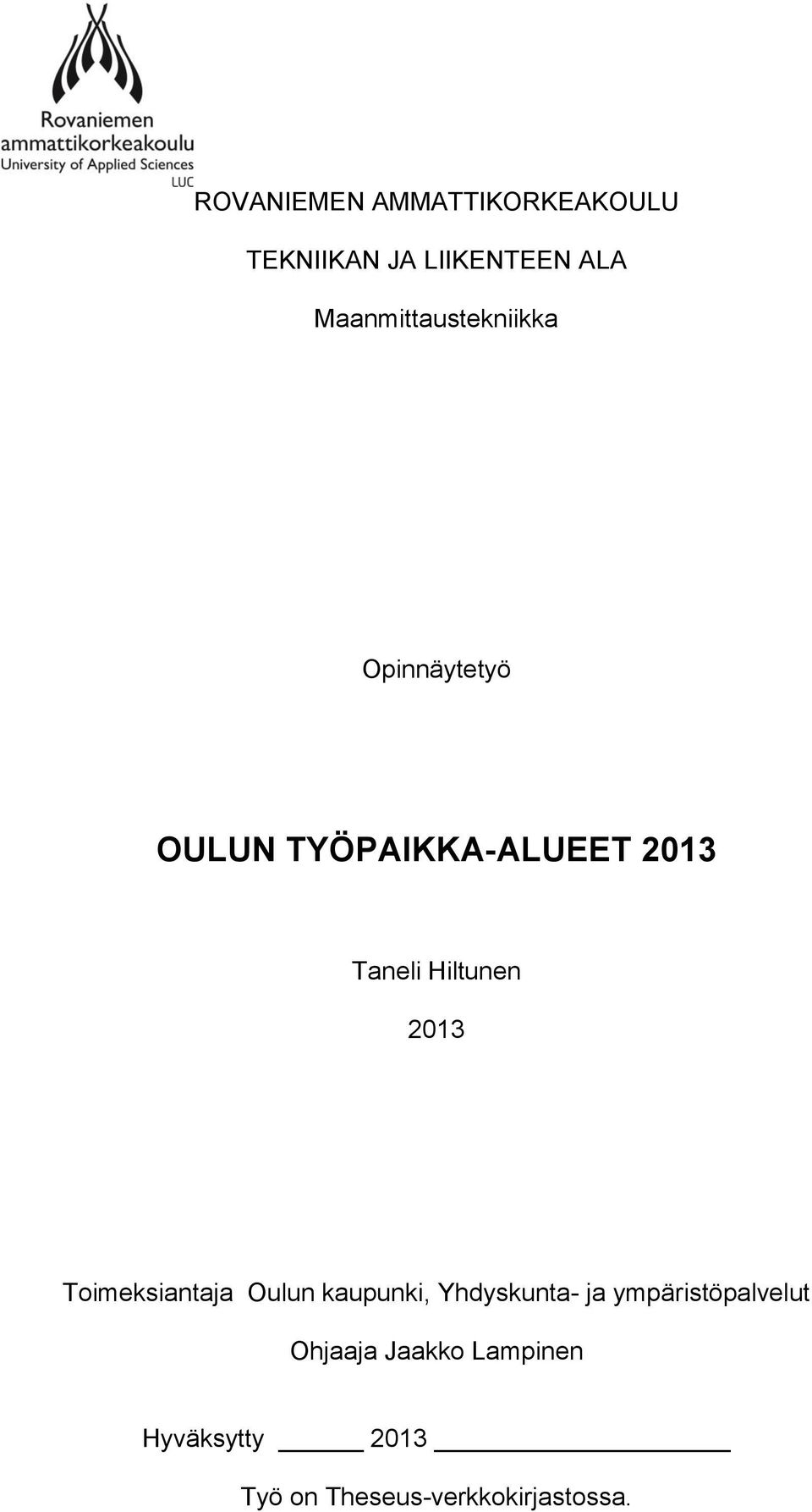 Hiltunen 2013 Toimeksiantaja Oulun kaupunki, Yhdyskunta- ja