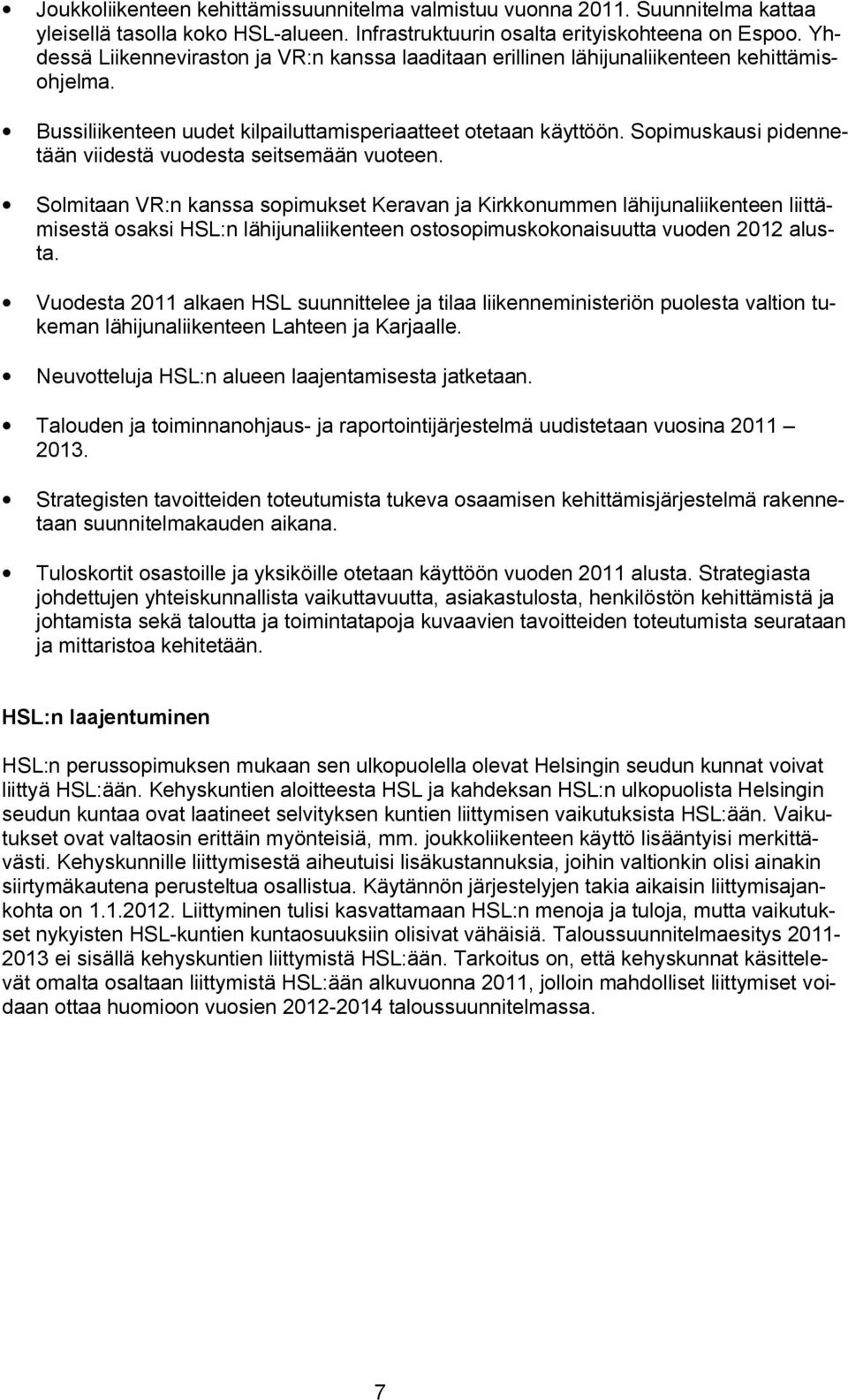 Sopimuskausi pidennetään viidestä vuodesta seitsemään vuoteen.