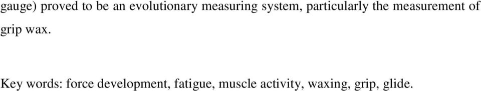 measurement of grip wax.