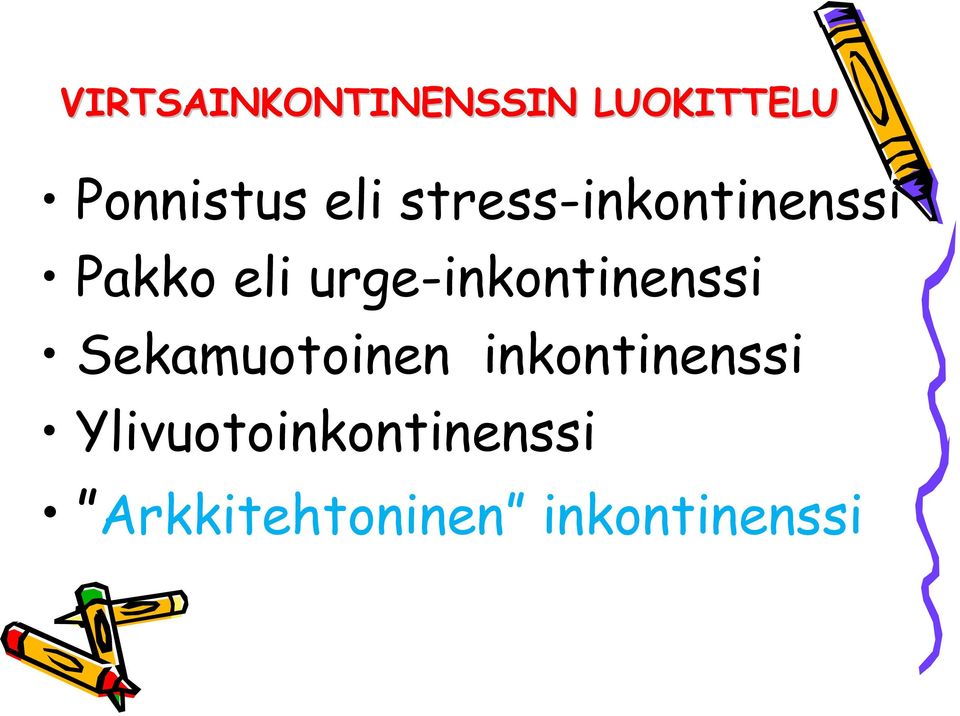 urge-inkontinenssi Sekamuotoinen