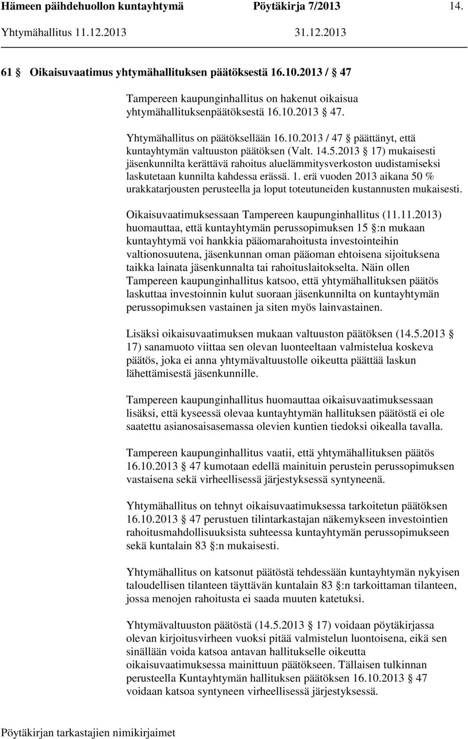 Oikaisuvaatimuksessaan Tampereen kaupunginhallitus (11.