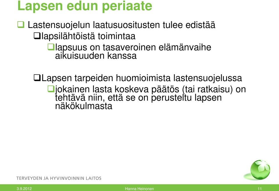 Lapsen tarpeiden huomioimista lastensuojelussa jokainen lasta koskeva päätös