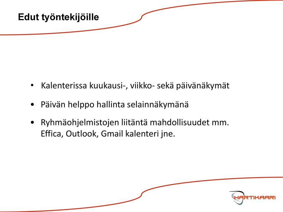hallinta selainnäkymänä Ryhmäohjelmistojen