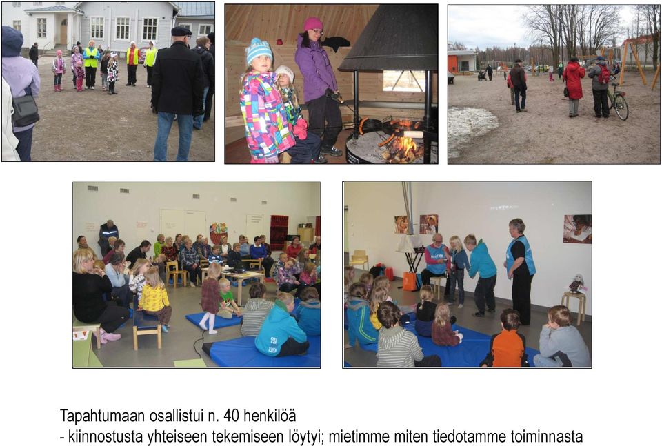 yhteiseen tekemiseen löytyi;