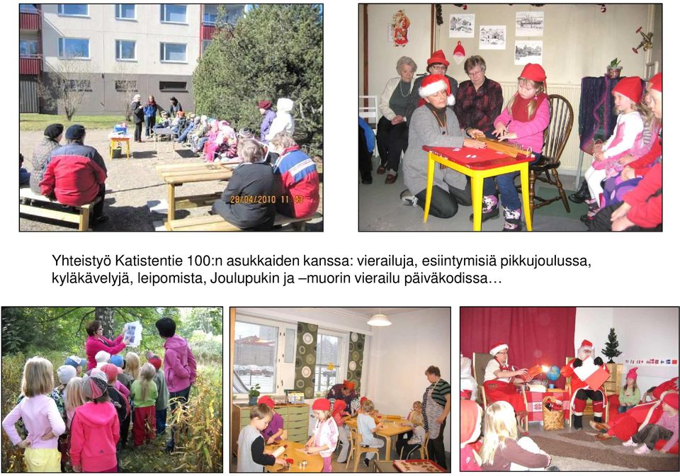 pikkujoulussa, kyläkävelyjä,