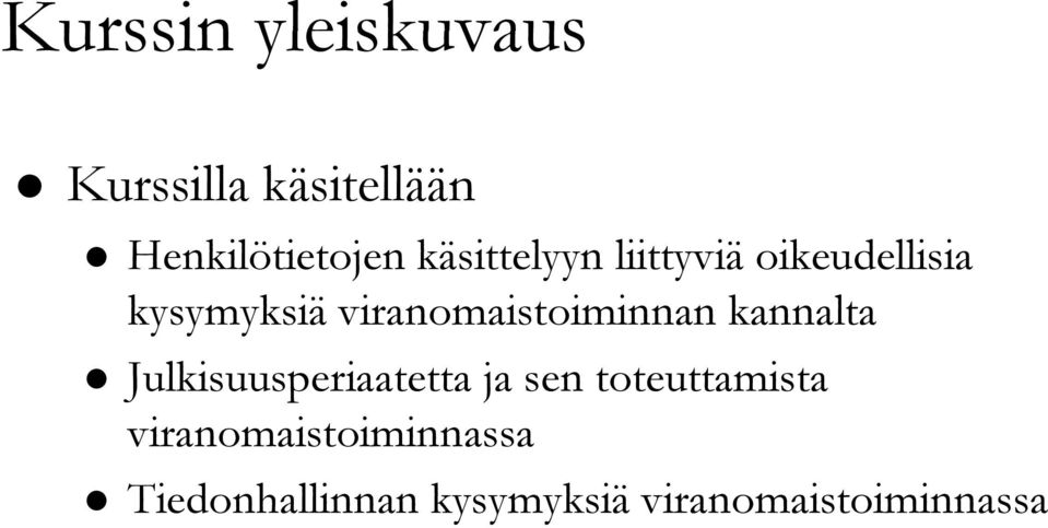 viranomaistoiminnan kannalta Julkisuusperiaatetta ja sen