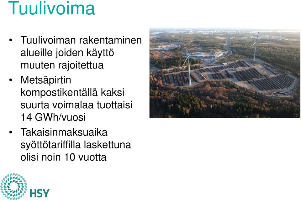 kaksi suurta voimalaa tuottaisi 14 GWh/vuosi