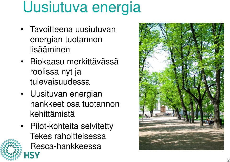 tulevaisuudessa Uusituvan energian hankkeet osa tuotannon