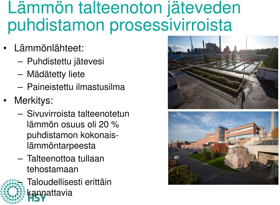 Sivuvirroista talteenotetun lämmön osuus oli 20 % puhdistamon