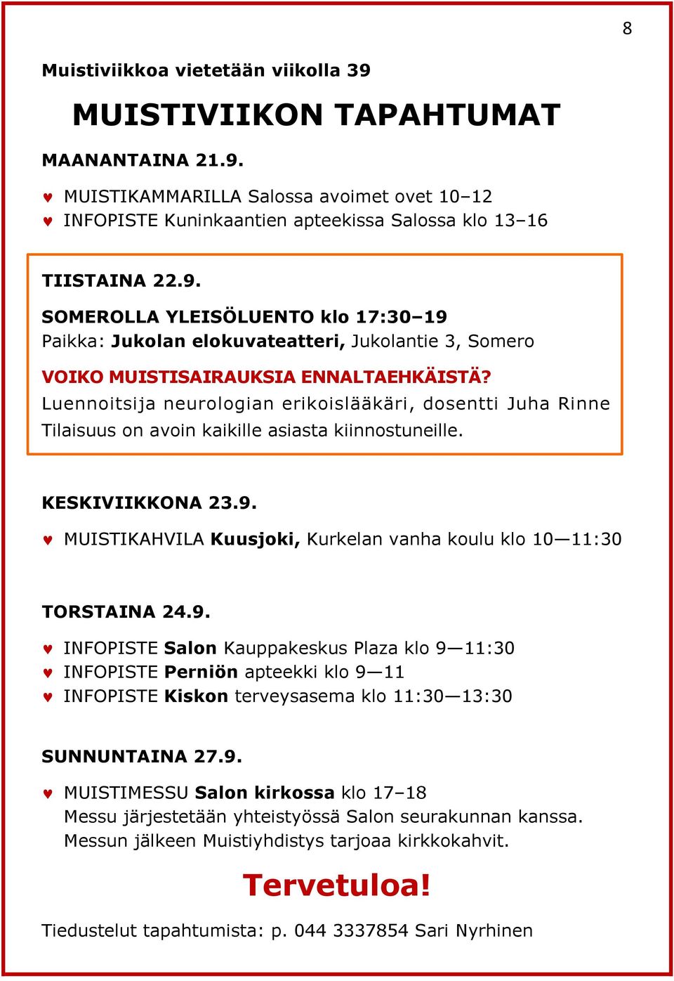 MUISTIKAHVILA Kuusjoki, Kurkelan vanha koulu klo 10 11:30 TORSTAINA 24.9.