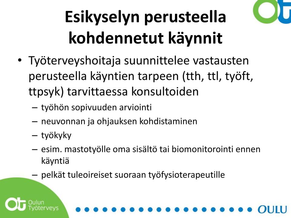 sopivuuden arviointi neuvonnan ja ohjauksen kohdistaminen työkyky esim.