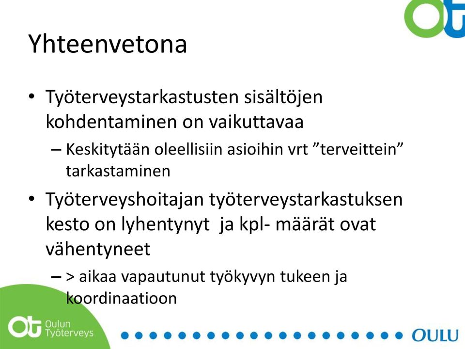 tarkastaminen Työterveyshoitajan työterveystarkastuksen kesto on