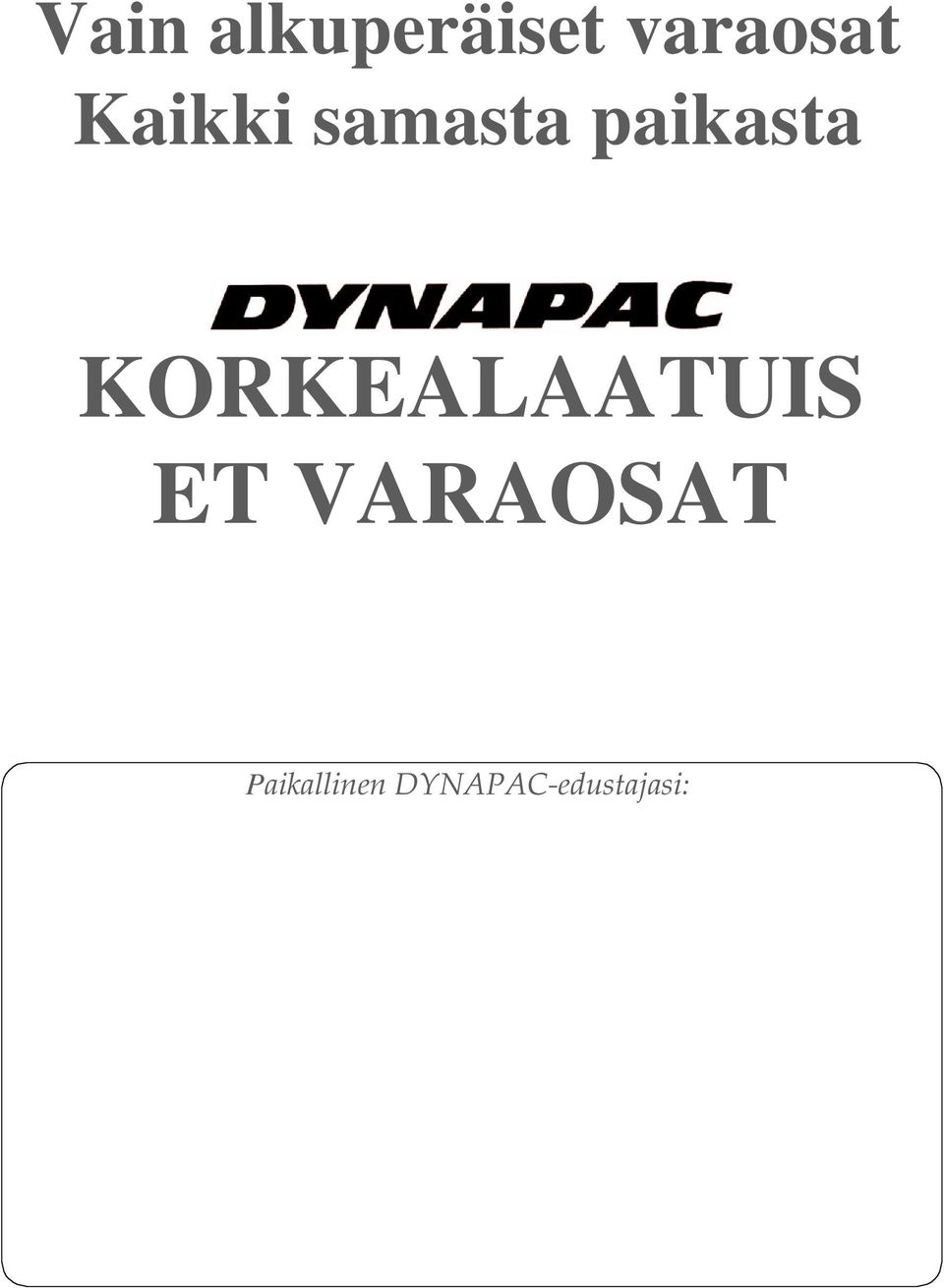 KORKEALAATUIS ET VARAOSAT