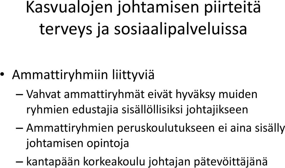 ryhmien edustajia sisällöllisiksi johtajikseen Ammattiryhmien