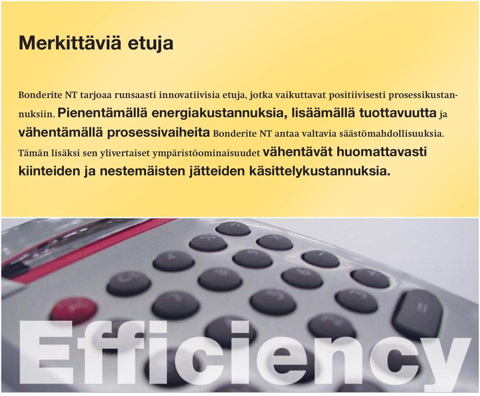 Pienentämällä energiakustannuksia, lisäämällä tuottavuutta ja vähentämällä prosessivaiheita Bonderite