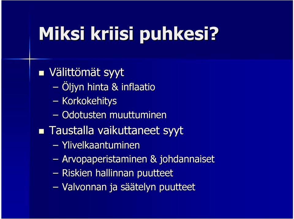 Odotusten muuttuminen Taustalla vaikuttaneet syyt