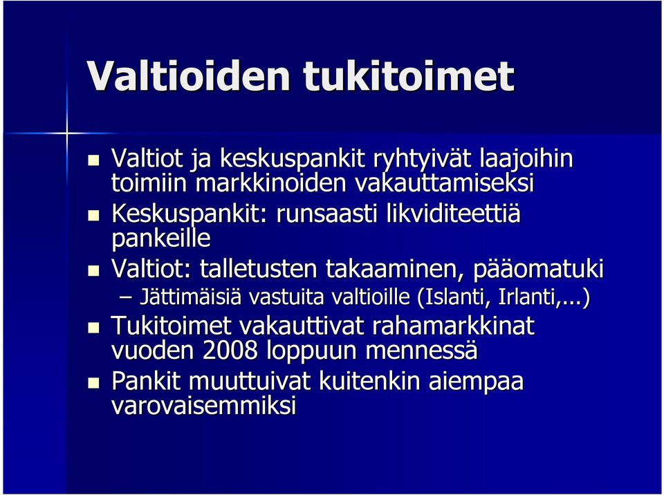 takaaminen, pääp ääomatuki Jättimäisiä vastuita valtioille (Islanti, Irlanti,.