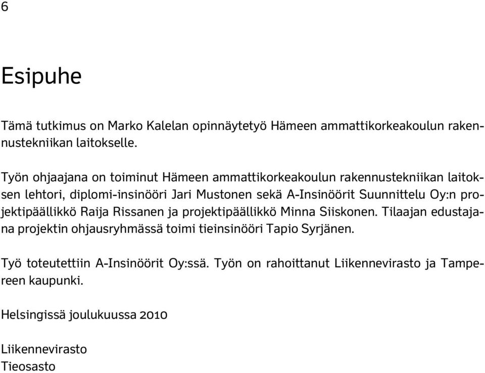 Suunnittelu Oy:n projektipäällikkö Raija Rissanen ja projektipäällikkö Minna Siiskonen.