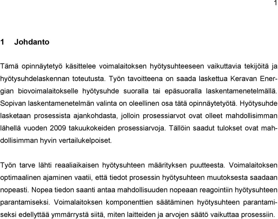 Sopivan laskentamenetelmän valinta on oleellinen osa tätä opinnäytetyötä.