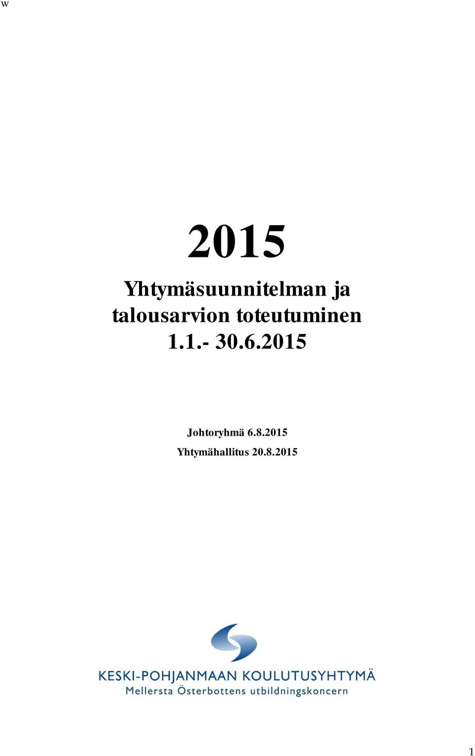 1.- 30.6.2015 Johtoryhmä 6.8.