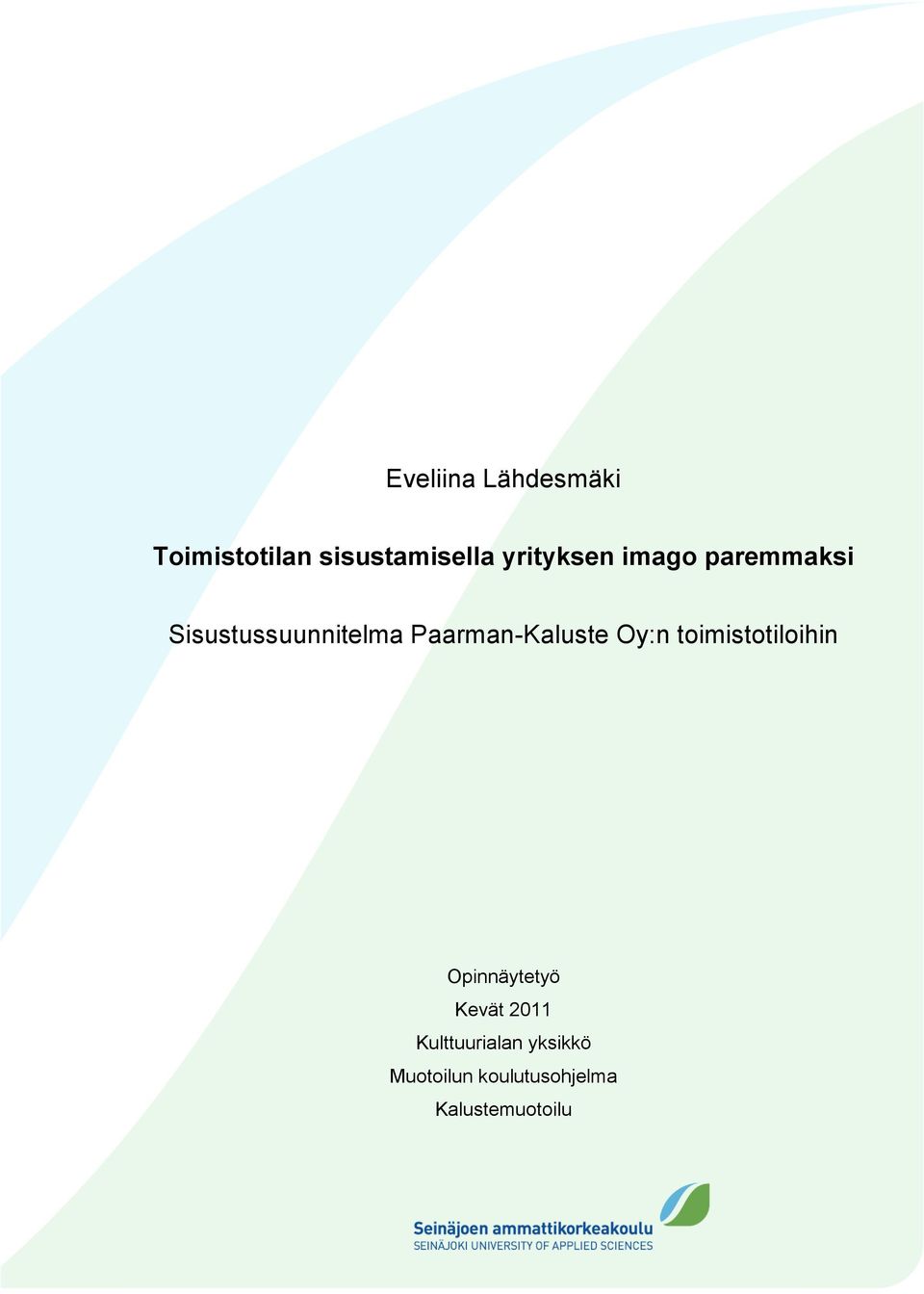 Paarman-Kaluste Oy:n toimistotiloihin Opinnäytetyö